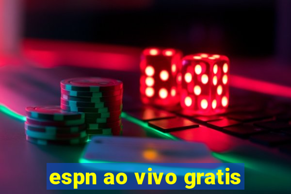 espn ao vivo gratis